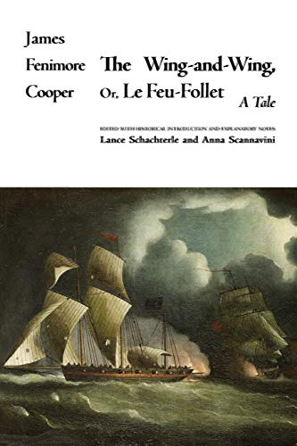 Imagen de archivo de Wing-and-Wing, Or Le Feu-Follet, The: A Tale (The Writings of James Fenimore Cooper) a la venta por Books From California