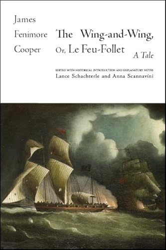 Imagen de archivo de The Wing-and-Wing, Or Le Feu-Follet: A Tale (The Writings of James Fenimore Cooper) a la venta por Books From California