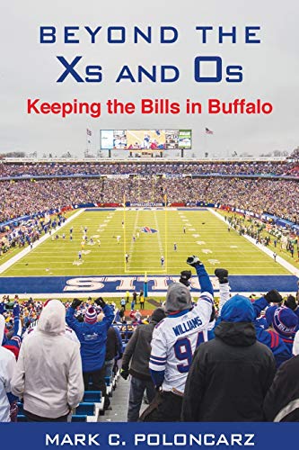 Beispielbild fr Beyond the Xs and Os: Keeping the Bills in Buffalo (Excelsior Editions) zum Verkauf von Save With Sam