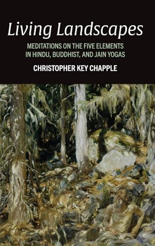 9781438477930: Living Landscapes: Meditations on the Five Elements in Hindu, Buddhist, and Jain Yogas