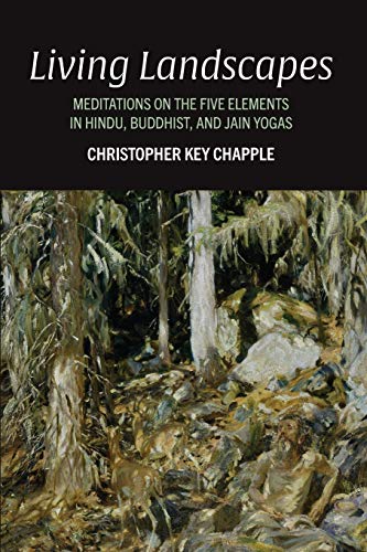 9781438477947: Living Landscapes: Meditations on the Five Elements in Hindu, Buddhist, and Jain Yogas