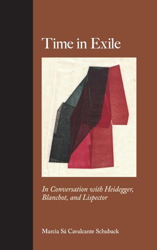 Beispielbild fr Time in Exile: In Conversation with Heidegger, Blanchot, and Lispector (SUNY series, Intersections: Philosophy and Critical Theory) zum Verkauf von Books From California