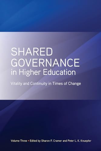 Stock image for Shared Governance in Higher Education: Vitality and Continuity in Times of Change (3) for sale by GF Books, Inc.