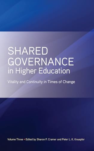 Beispielbild fr Shared Governance in Higher Education: Vitality and Continuity in Times of Change (3) [Hardcover ] zum Verkauf von booksXpress