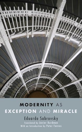 Beispielbild fr Modernity as Exception and Miracle (SUNY series, Intersections: Philosophy and Critical Theory) zum Verkauf von Magus Books Seattle