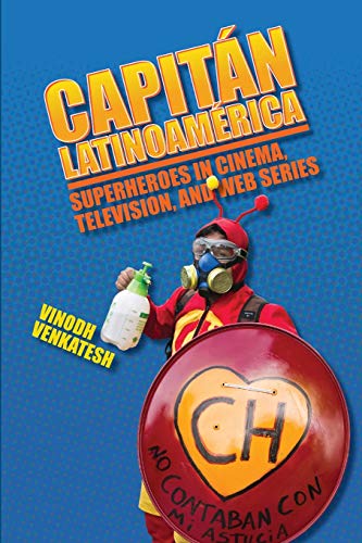 Imagen de archivo de Capitán Latinoam rica: Superheroes in Cinema, Television, and Web Series (Suny Latin American Cinema) a la venta por Books From California