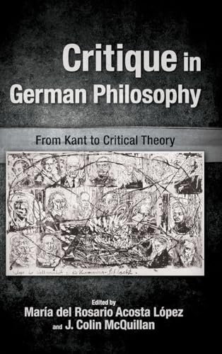 Stock image for Critique in German Philosophy: From Kant to Critical Theory (SUNY series, Intersections: Philosophy and Critical Theory) for sale by Books From California