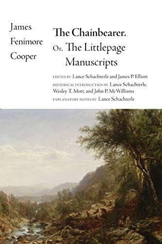 Imagen de archivo de Chainbearer, The Or, The Littlepage Manuscripts The Writings of James Fenimore Cooper a la venta por PBShop.store US