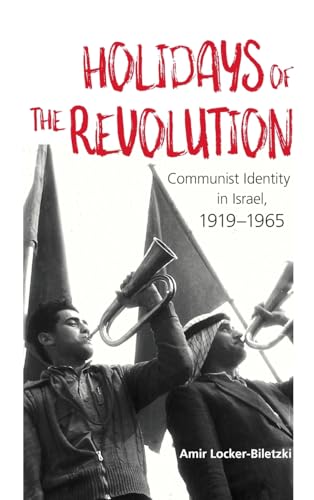 9781438480855: Holidays of the Revolution: Communist Identity in Israel, 1919-1965