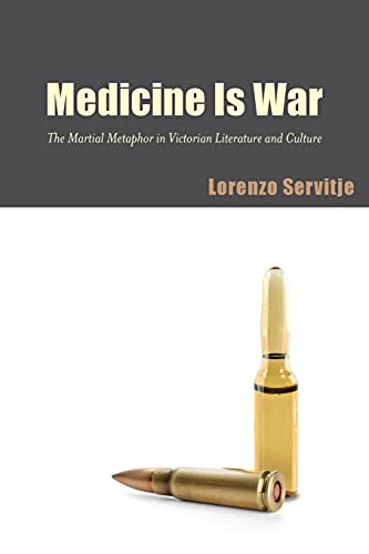 Beispielbild fr Medicine Is War (SUNY Series, Studies in the Long Nineteenth Century) zum Verkauf von Books From California