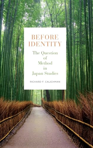 Stock image for Before Identity The Question of Method in Japan Studies for sale by Michener & Rutledge Booksellers, Inc.