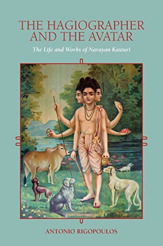 Imagen de archivo de The Hagiographer and the Avatar: The Life and Works of Narayan Kasturi (SUNY Series in Religious Studies) a la venta por Books From California