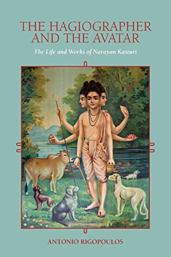 Stock image for The Hagiographer and the Avatar: The Life and Works of Narayan Kasturi (SUNY Series in Religious Studies) for sale by Books From California