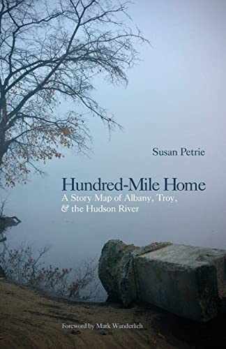 Beispielbild fr Hundred-Mile Home: A Story Map of Albany, Troy, and the Hudson River (Excelsior Editions) zum Verkauf von BooksRun