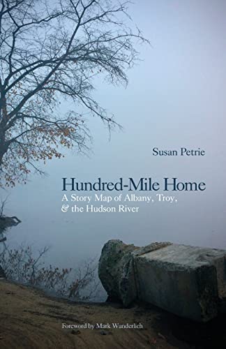 9781438483009: Hundred-Mile Home: A Story Map of Albany, Troy, and the Hudson River (Excelsior Editions)