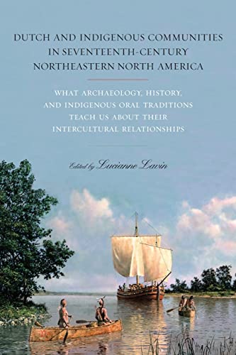 Stock image for Dutch and Indigenous Communities in Seventeenth-Century Northeastern North America for sale by PBShop.store US