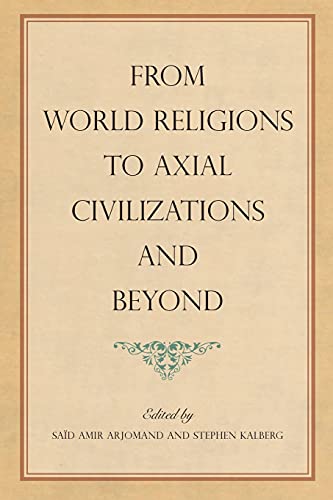 Beispielbild fr From World Religions to Axial Civilizations and Beyond zum Verkauf von THE SAINT BOOKSTORE