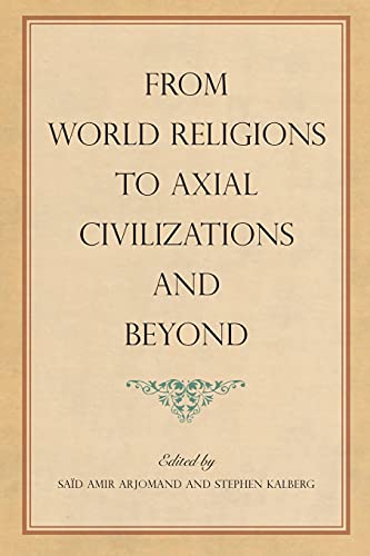 Stock image for From World Religions to Axial Civilizations and Beyond (Suny Series, Pangaea II: Global/Local Studies) for sale by Books From California