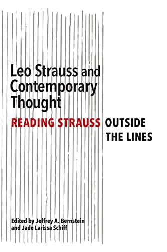 Imagen de archivo de Leo Strauss and Contemporary Thought: Reading Strauss Outside the Lines (Thought and Legacy of Leo Strauss) a la venta por Books From California