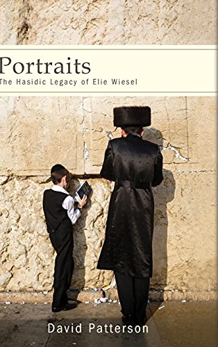 Beispielbild fr Portraits: The Hasidic Legacy of Elie Wiesel (SUNY series in Contemporary Jewish Thought) zum Verkauf von Books From California