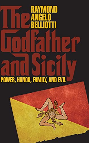 Imagen de archivo de The Godfather and Sicily Power, Honor, Family, and Evil a la venta por Michener & Rutledge Booksellers, Inc.