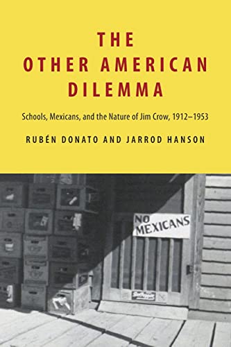 Imagen de archivo de The Other American Dilemma: Schools, Mexicans, and the Nature of Jim Crow, 1912-1953 (Suny) a la venta por Books From California