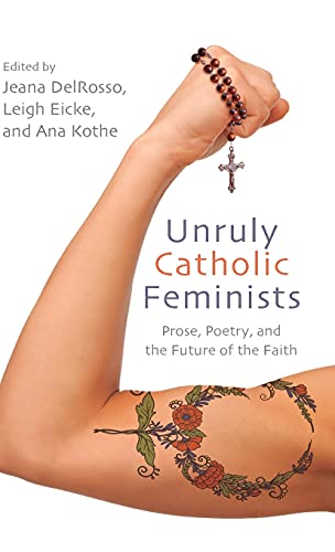 Stock image for Unruly Catholic Feminists for sale by PBShop.store US