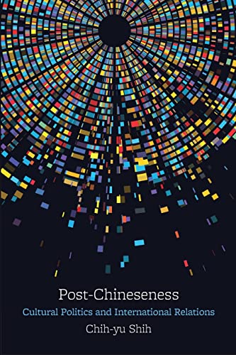 9781438487700: Post-Chineseness: Cultural Politics and International Relations
