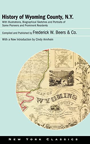 Beispielbild fr History of Wyoming County, N.Y.: With Illustrations, Biographical Sketches and Portraits of Some Pioneers and Prominent Residents (Excelsior Editions) zum Verkauf von Big River Books