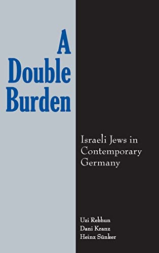 Imagen de archivo de Double Burden : Israeli Jews in Contemporary Germany a la venta por GreatBookPrices