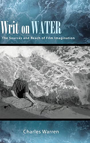 Stock image for Writ on Water: The Sources and Reach of Film Imagination (The Suny Series, Horizons of Cinema) for sale by Books From California