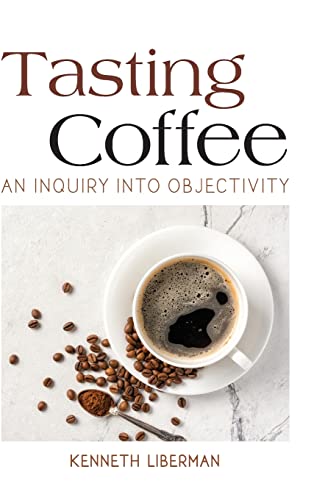 Stock image for Tasting Coffee: An Inquiry Into Objectivity for sale by Books From California