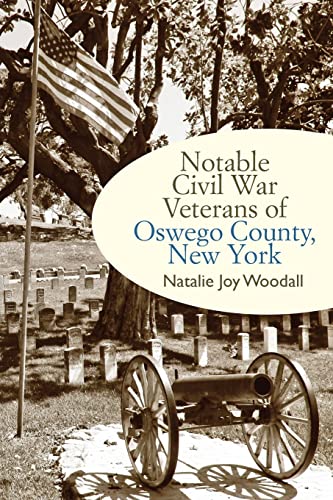 Beispielbild fr Notable Civil War Veterans of Oswego County, New York zum Verkauf von Buchpark