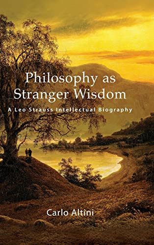 Beispielbild fr Philosophy as Stranger Wisdom (Thought and Legacy of Leo Strauss) zum Verkauf von Books From California