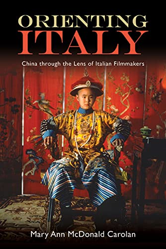 Beispielbild fr Orienting Italy: China through the Lens of Italian Filmmakers (Suny Horizons of Cinema) zum Verkauf von Books From California