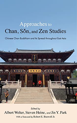 Imagen de archivo de Approaches to Chan, S?n, and Zen Studies: Chinese Chan Buddhism and Its Spread throughout East Asia (SUNY in Chinese Philosophy and Culture) a la venta por GF Books, Inc.