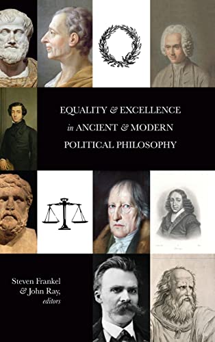 Beispielbild fr Equality and Excellence in Ancient and Modern Political Philosophy zum Verkauf von Books From California