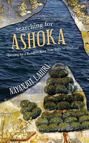 Beispielbild fr Searching for Ashoka: Questing for a Buddhist King from India to Thailand zum Verkauf von Books From California