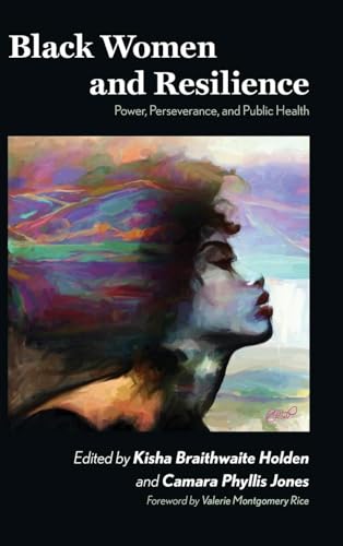 Beispielbild fr Black Women and Resilience: Power, Perseverance, and Public Health (SUNY Series in Black Women's Wellness) zum Verkauf von Books From California