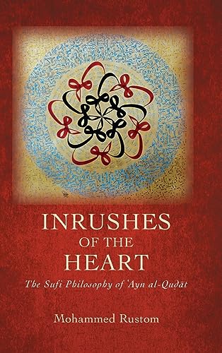 Stock image for Inrushes of the Heart: The Sufi Philosophy of ?Ayn al-Qu??t for sale by ThriftBooks-Dallas