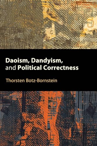 9781438494517: Daoism, Dandyism, and Political Correctness (SUNY series, Translating China)