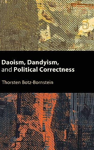 Imagen de archivo de Daoism, Dandyism, and Political Correctness (Translating China) a la venta por Books From California