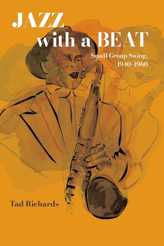 

Jazz With a Beat : Small Group Swing, 1940-1960
