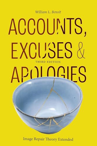 Imagen de archivo de Accounts, Excuses, and Apologies: Image Repair Theory Extended a la venta por Brook Bookstore
