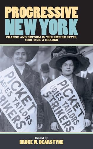 9781438497372: Progressive New York: Change and Reform in the Empire State, 1900-1920: A Reader