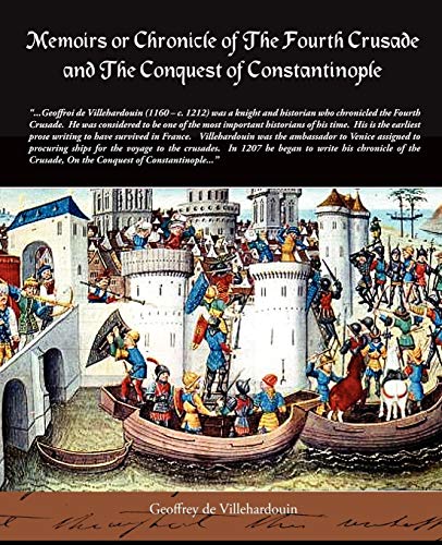 Imagen de archivo de Memoirs or Chronicle of the Fourth Crusade and the Conquest of Constantinople a la venta por Chiron Media