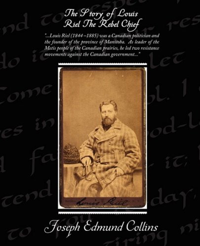 9781438508610: The Story of Louis Riel, the Rebel Chief
