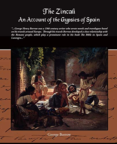 Imagen de archivo de The Zincali: An Account of the Gypsies of Spain a la venta por Lucky's Textbooks