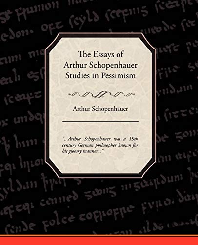 Stock image for The Essays of Arthur Schopenhauer Studies in Pessimism for sale by Chiron Media