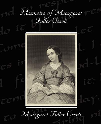 Beispielbild fr Memoirs of Margaret Fuller Ossoli zum Verkauf von Lucky's Textbooks